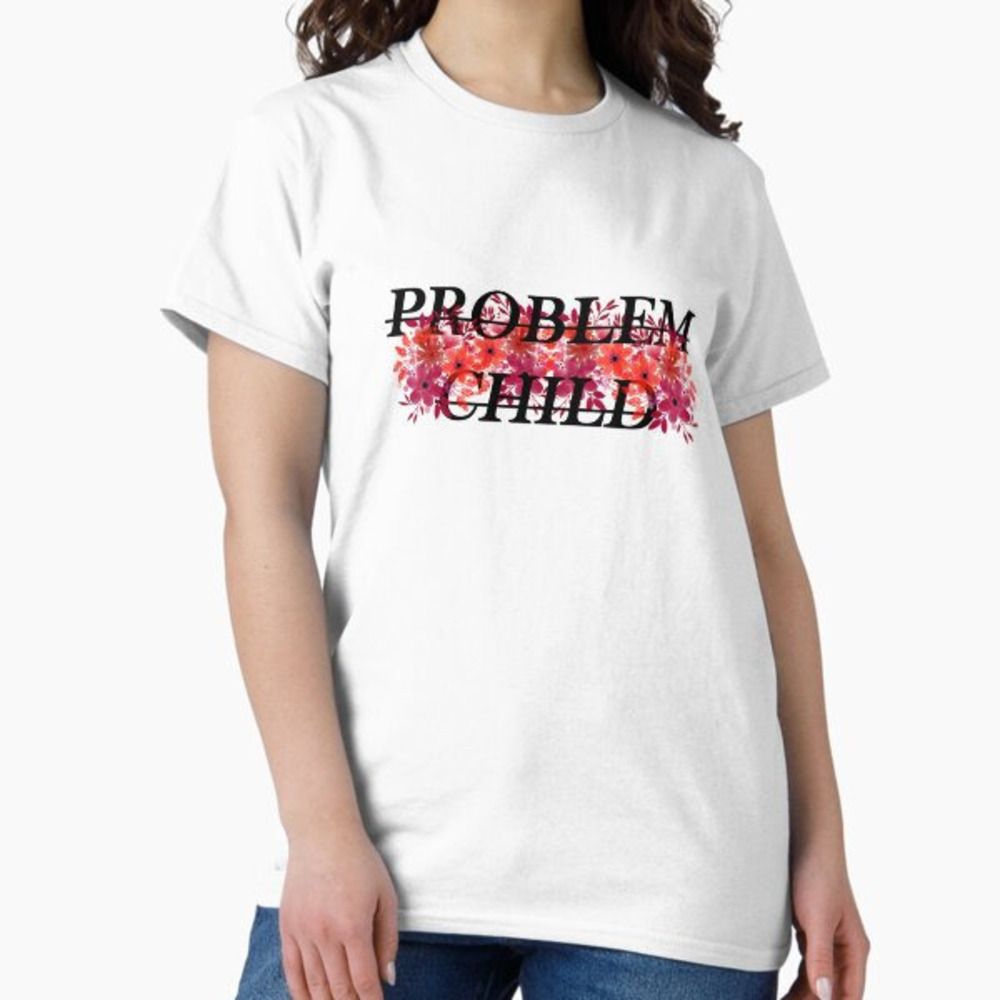 Problem-child T-Shirts Flower